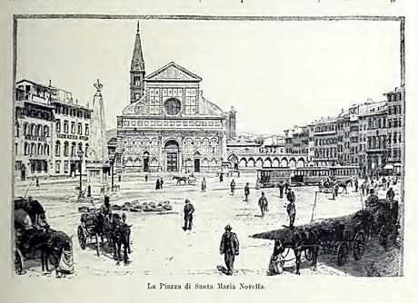 Francesco Fontani, Firenze – Santa Maria Novella Firenze - La piazza di Santa Maria Novella - immagine tratta da Firenze e la Toscana di E.Muntz - 1899 - Fratelli Treves Editori