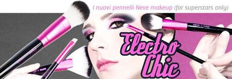 Nuovi pennelli Neve Cosmetics  ElectroChic!