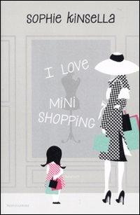 I love mini shopping - va be' Sophie, adesso basta!