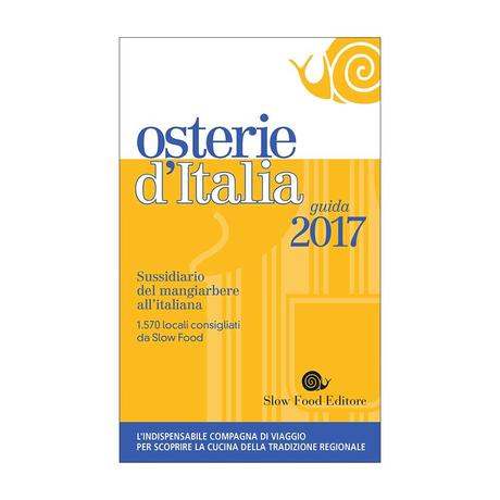 Osterie d’Italia 2017: mangiare bene pagando il giusto Osterie d’Italia 2017: mangiare bene pagando il giusto
