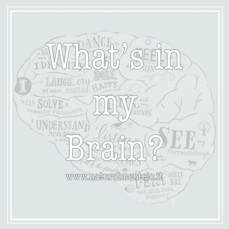 WHAT’S IN MY BRAIN? #17 – SETTEMBRE 2016 whats-in-my-brain-logo1