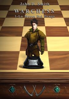 Recensione: Warchess 1 - La Mossa del Drago di John D. Smith Recensione: Warchess 1 - La Mossa del Drago di John D. Smith