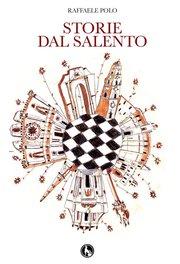 Il libro del giorno: Storie dal Salento di Raffaele Polo (Lupo editore)
