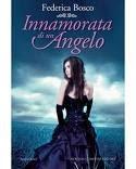 Innamorata di un Angelo - Federica Bosco Innamorata di un Angelo - Federica Bosco