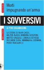 “I sovversivi”: Pino Casamassima racconta quattro storie da anni di piombo