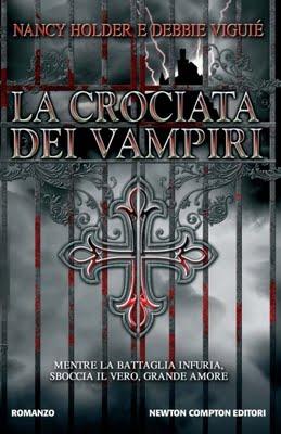 Anteprima: La Crociata dei Vampiri, di Nancy Holder e Debbie Viguié, il nuovo Young Adult sui Vampiri che scuoterà il pubblico italiano