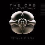 The Orb featuring David Gilmour – Metallic Spheres (2010)