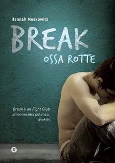 In Libreria: BREAK. OSSA ROTTE di Hannah Moskowitz