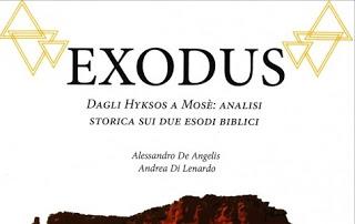 Exodus. Dagli Hyksos a Mosè: analisi storica sui due esodi biblici - Alessandro De Angelis e Andrea Di Lenardo Exodus. Dagli Hyksos a Mosè: analisi storica sui due esodi biblici - Alessandro De Angelis e Andrea Di Lenardo