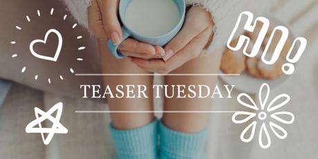 Teaser Tuesday #22 Teaser Tuesday #22