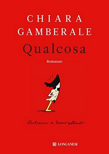 Qualcosa di Chiara Gamberale Qualcosa di Chiara Gamberale