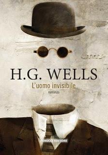 “L’uomo invisibile” e “La guerra dei mondi” di H.G. Wells | IN LIBRERIA “L’uomo invisibile” e “La guerra dei mondi” di H.G. Wells | IN LIBRERIA