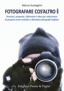 Catalogo: “Fotografare cos’altro è” Catalogo: “Fotografare cos’altro è”
