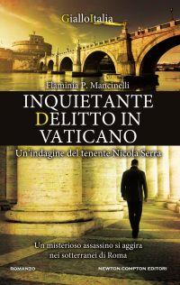 Anteprima: Inquietante delitto in Vaticano di Flaminia P. Mancinelli Anteprima: Inquietante delitto in Vaticano di Flaminia P. Mancinelli