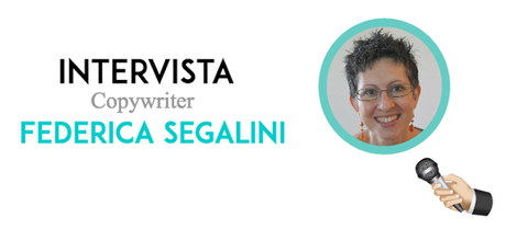 Intervista Federica Segalini Copywriter Intervista specialista web Federica Segalini copywriting blogging