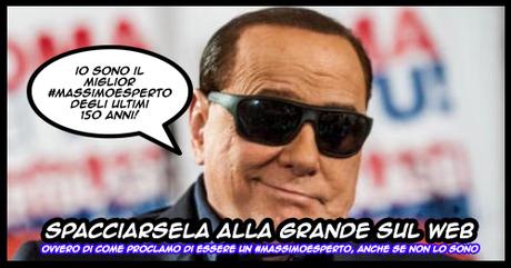 Spacciarsela alla grande sul web (ovvero di come proclamo di essere un #massimoesperto, anche se non lo sono) Spacciarsela alla grande sul web (ovvero di come proclamo di essere un #massimoesperto, anche se non lo sono)