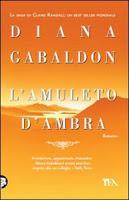 RECENSIONE: L'amuleto d'ambra e Il ritorno di Diana Gabaldon RECENSIONE: L'amuleto d'ambra e Il ritorno di Diana Gabaldon
