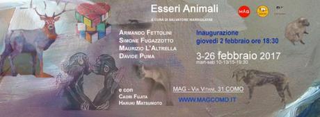 COMO | ESSERI ANIMALI | Mostra collettiva alla Galleria MAG | 3-26 febbraio 2017 COMO | ESSERI ANIMALI | Mostra collettiva alla Galleria MAG | 3-26 febbraio 2017