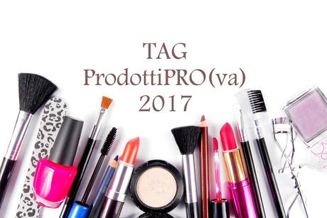 TAG: #ProdottiPROva 2017 feat. A Lost Girl & Ariel Make Up TAG: #ProdottiPROva 2017 feat. A Lost Girl & Ariel Make Up