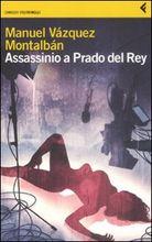 Recensione Assassinio a Prado del Rey di Manuel Vasquez Montalban