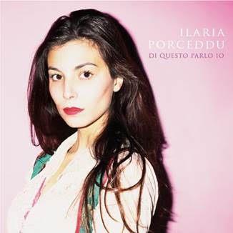 “DI QUESTO PARLO IO” è il nuovo album di ILARIA PORCEDDU, in uscita il 7 aprile! “DI QUESTO PARLO IO” è il nuovo album di ILARIA PORCEDDU, in uscita il 7 aprile!