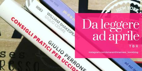 libri da leggere ad aprile tbr libri da leggere ad aprile tbr