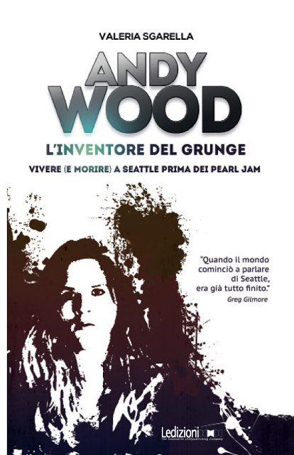 Chi va con lo Zoppo... non perde la presentazione di 'Andy Wood. L'inventore del Grunge' al Bibliofilo! Chi va con lo Zoppo... non perde la presentazione di 'Andy Wood. L'inventore del Grunge' al Bibliofilo!