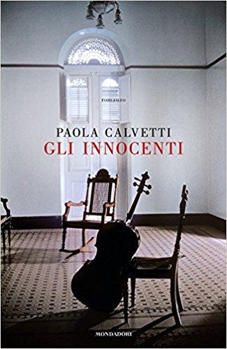 Segnalazione: ‘Gli innocenti’ di Paola Calvetti Segnalazione: ‘Gli innocenti’ di Paola Calvetti