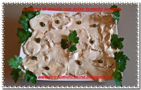 Lonzino di maiale con salsa tonnata leggera Lonzino di maiale con salsa tonnata leggera