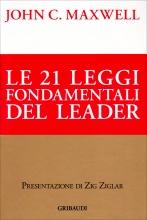 Le leggi della leadership che non puoi assolutamente ignorare! Le leggi della leadership che non puoi assolutamente ignorare!