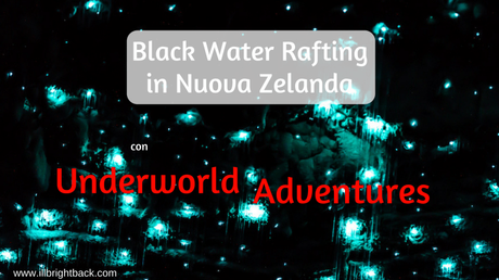 Fare black water rafting in Nuova Zelanda: un’avventura! Fare black water rafting in Nuova Zelanda: un’avventura!