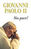 Sia pace! Giovanni Paolo II  a cura di Maurizio Di Giacomo (Edizioni San Paolo)