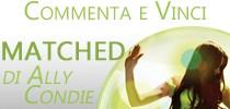 Recensione: Matched (in anteprima)+GIVEAWAY