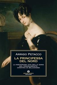 Da leggere assolutamente: La principessa del Nord di Arrigo Petacco, è un omaggio all’unità d’Italia ed a una donna straordinaria!
