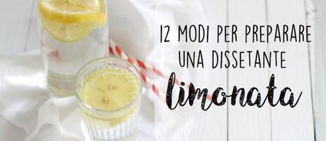 12 modi per preparare una dissetante limonata 12 modi per preparare una dissetante limonata