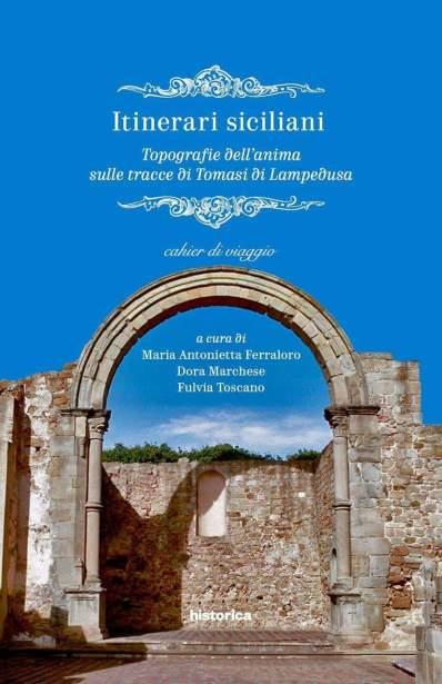 Topografie dell’anima, a Ficarra sulle tracce di Tomasi di Lampedusa Topografie dell’anima, a Ficarra sulle tracce di Tomasi di Lampedusa