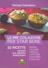 Le Mie Colazioni per Star Bene (libro) Le Mie Colazioni per Star Bene