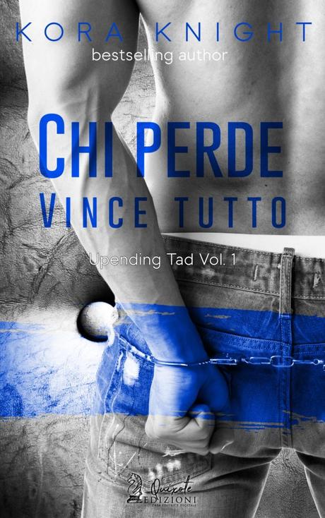 Novità M/M L♥VE: ‘Chi perde vince tutto’ di Kora Knight Novità M/M L♥VE: ‘Chi perde vince tutto’ di Kora Knight