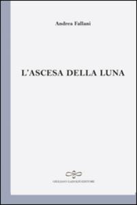 SUL TAMBURO n.48: Andrea Fallani, “L’ascesa della Luna” SUL TAMBURO n.48: Andrea Fallani, “L’ascesa della Luna”