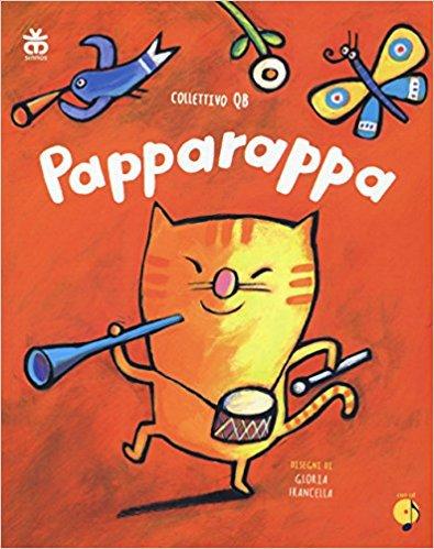 Papparappa. Libro di filastrocche per giocare con la voce Papparappa. Libro di filastrocche per giocare con la voce