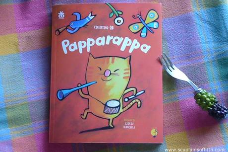 Papparappa. Libro di filastrocche per giocare con la voce Papparappa. Libro di filastrocche per giocare con la voce
