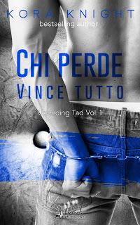 Anteprima: Chi perde vince tutto di Kora Knght Anteprima: Chi perde vince tutto di Kora Knght