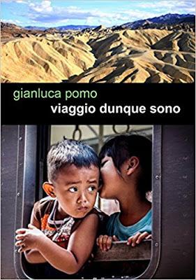 SEGNALAZIONE - Viaggio dunque sono di Gianluca Pomo | Edizioni Leucotea SEGNALAZIONE - Viaggio dunque sono di Gianluca Pomo | Edizioni Leucotea