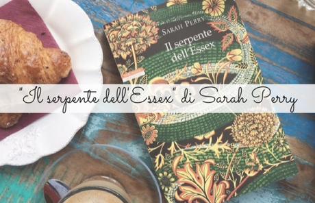 Recensione: “Il serpente dell’Essex” di Sarah Perry Recensione: “Il serpente dell’Essex” di Sarah Perry