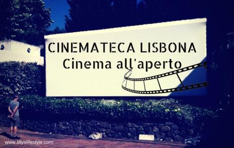 cinemateca lisbona cinema all'aperto Fine settimana a Lisbona (21-23 luglio)