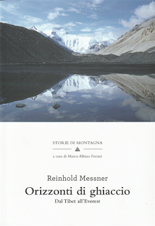 Orizzonti di ghiaccio. Dal Tibet all'Everest di Reinhold Messner Orizzonti di ghiaccio. Dal Tibet all'Everest di Reinhold Messner