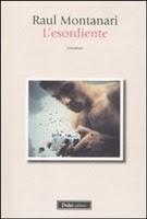 L'esordiente, di Raul Montanari (Dalai Editore). Intervento di Nunzio Festa L'esordiente, di Raul Montanari (Dalai Editore). Intervento di Nunzio Festa