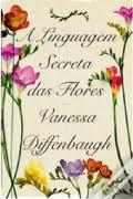 Il linguaggio segreto dei fiori, di Vanessa Diffenbaugh