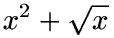 x^2+sqrt(x)