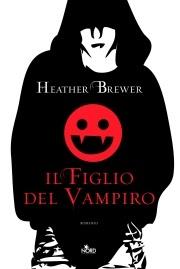 Dal 9 Giugno in Libreria: IL FIGLIO DEL VAMPIRO di Heather Brewer